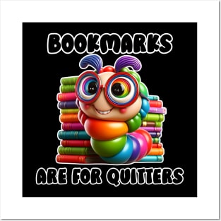 Bookmarks are for Quitters Funny Bookworm Gift for Book Lovers and Reading Teachers Posters and Art